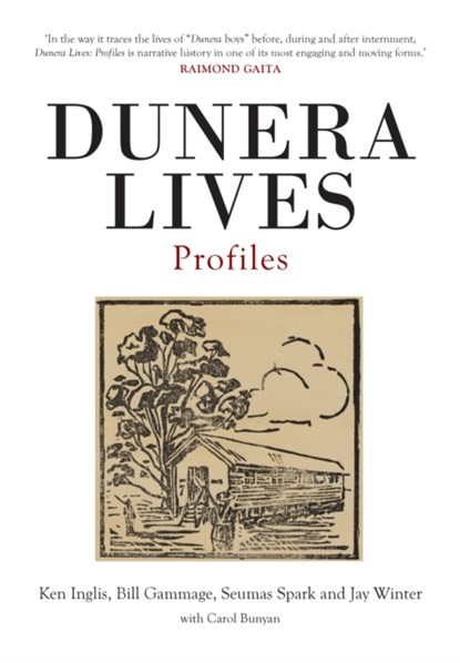 Dunera Lives: Profiles, Ken Inglis ; Bill Gammage ; Seumas Spark ; Jay Winter - Paperback - 9781925835656