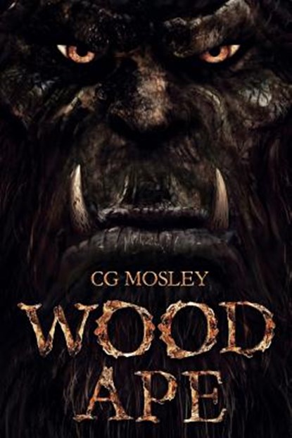 Wood Ape, C. G. Mosley - Paperback - 9781925840162