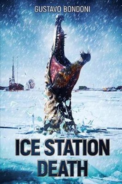 Ice Station Death, BONDONI,  Gustavo - Paperback - 9781925840612