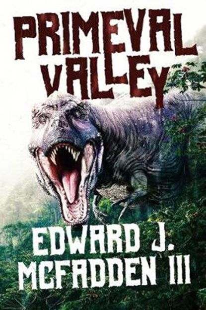 Primeval Valley, MCFADDEN III,  Edward J. - Paperback - 9781925840742