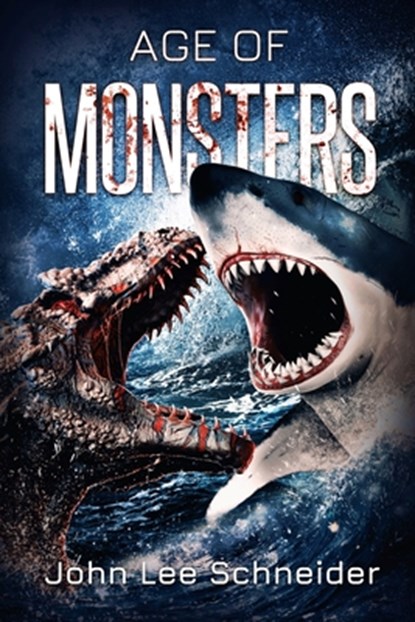 Age of Monsters, John Lee Schneider - Paperback - 9781925840957