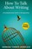 How To Talk About Writing, Barbara Turner-Vesselago - Paperback - 9781925846720