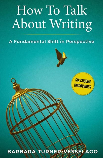 How To Talk About Writing, Barbara Turner-Vesselago - Paperback - 9781925846720