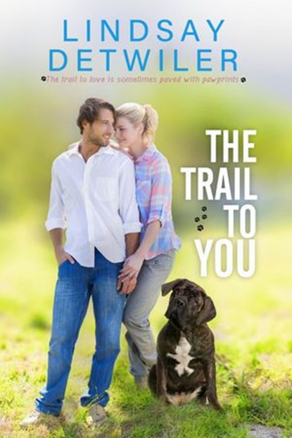 The Trail to You: A Sweet Romance, Lindsay Detwiler - Ebook - 9781925853131