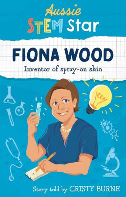 Aussie STEM Stars: Fiona Wood, Cristy Burne - Paperback - 9781925893281