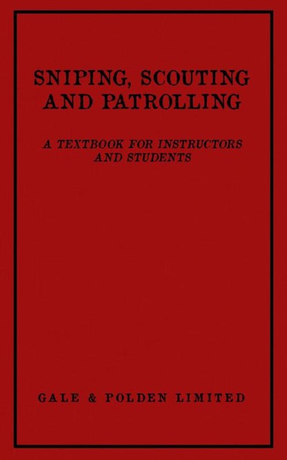 Sniping, Scouting and Patrolling, Gale and Polden Ltd. - Paperback - 9781925907148