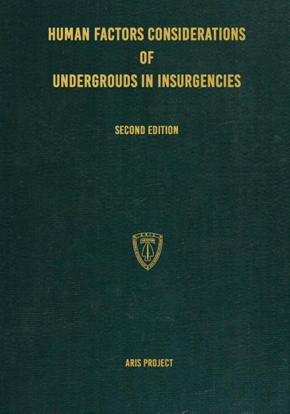 Human Factors Considerations of Undergrounds in Insurgencies, Aris Project - Paperback - 9781925907193