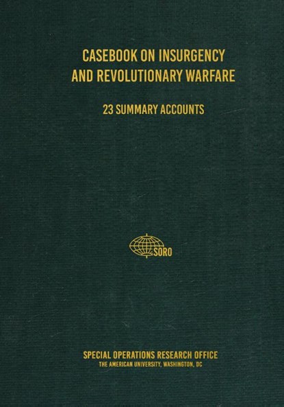 Casebook on Insurgency and Revolutionary Warfare, Special Operations Research Office - Gebonden - 9781925907230