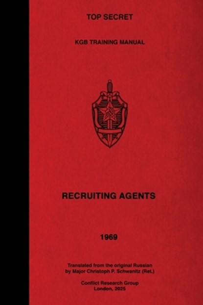TOP SECRET KGB Training Manual - Recruiting Agents, Christoph P. Schwanitz Ret - Paperback - 9781925907704