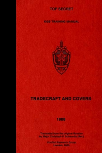 TOP SECRET KGB Training Manual - Tradecraft and Covers, Christoph P. Schwanitz (Ret ). - Paperback - 9781925907728