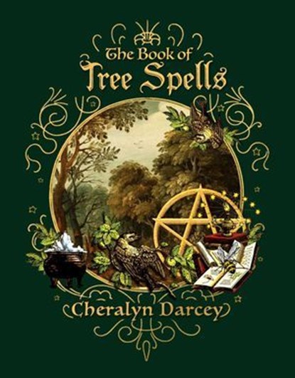 The Book of Tree Spells, Cheralyn Darcey - Ebook - 9781925924152
