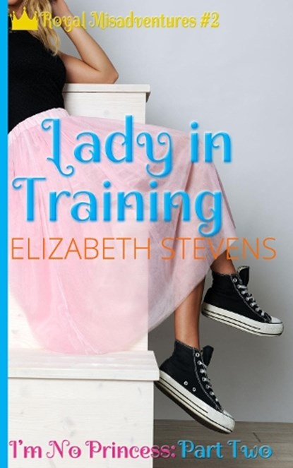 Lady in Training, STEVENS,  Elizabeth - Paperback - 9781925928051