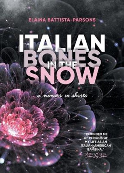 Italian Bones in the Snow, BATTISTA-PARSONS,  Elaina - Paperback - 9781925965827