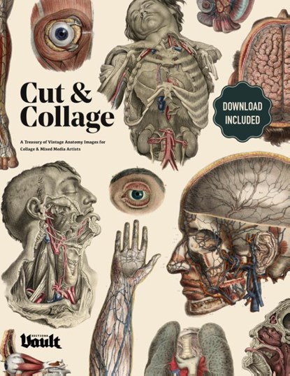 Cut and Collage A Treasury of Vintage Anatomy Images for Collage and Mixed Media Artists, Kale James - Paperback - 9781925968484