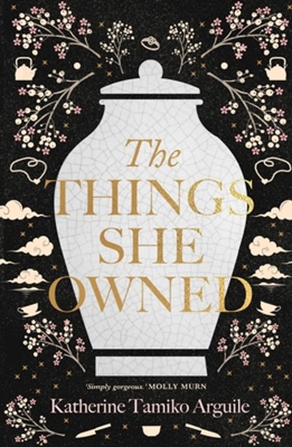 The Things She Owned, Katherine Tamiko Arguile - Paperback - 9781925972610
