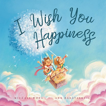 I Wish You Happiness, Michael Wong - Gebonden - 9781925973129