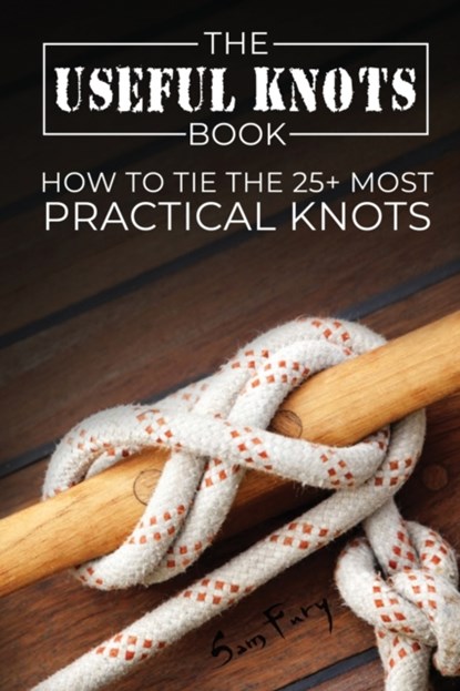 The Useful Knots Book, Sam Fury - Paperback - 9781925979022