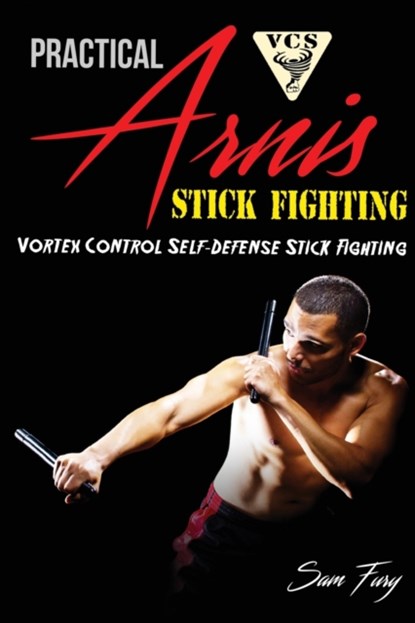 Practical Arnis Stick Fighting, Sam Fury - Paperback - 9781925979305