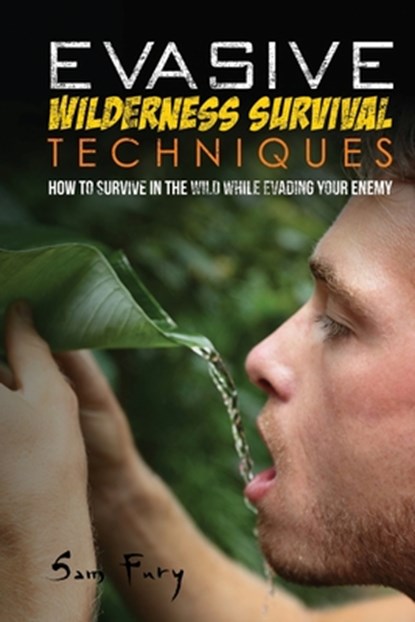 Evasive Wilderness Survival Techniques, Sam Fury - Paperback - 9781925979459