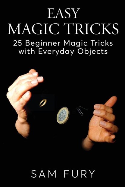 Easy Magic Tricks, Sam Fury - Paperback - 9781925979602