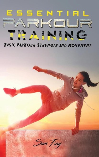 Essential Parkour Training, Sam Fury - Gebonden - 9781925979619