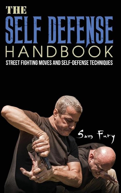 The Self-Defense Handbook, Sam Fury - Gebonden - 9781925979626