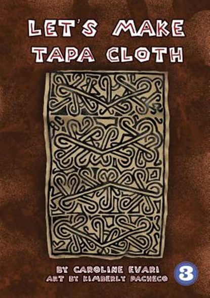 Let's Make Tapa Cloth, Caroline Evari - Paperback - 9781925986273