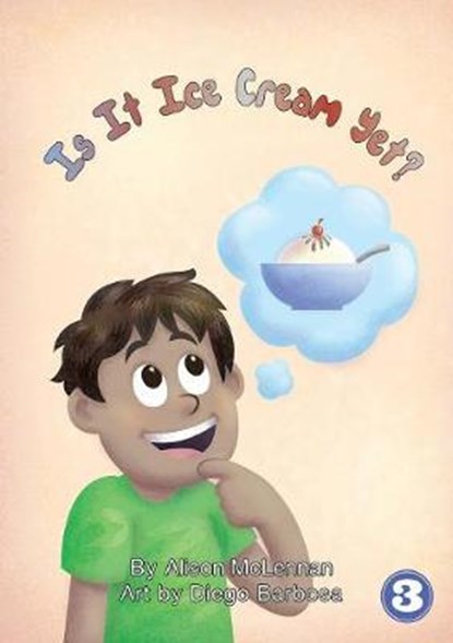 Is It Ice Cream Yet?, Alison McLennan - Overig - 9781925986617