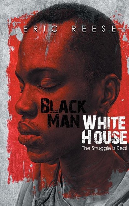 Black Man White House, Eric Reese - Paperback - 9781925988253