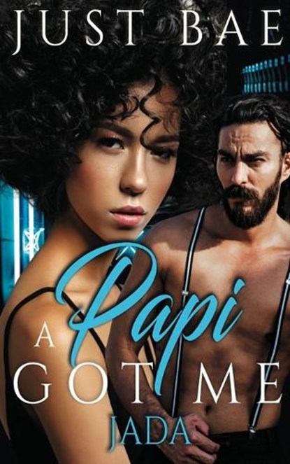 A Papi Got Me, Just Bae - Paperback - 9781925988413