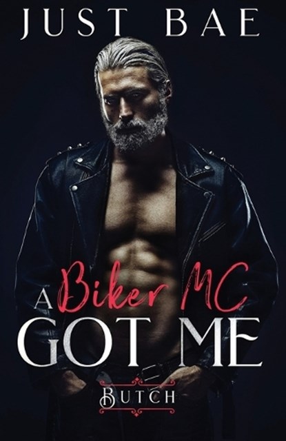 A Biker MC Got Me, BAE,  Just - Paperback - 9781925988550