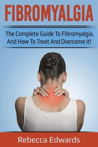 Fibromyalgia, Rebecca Edwards - Paperback - 9781925989205