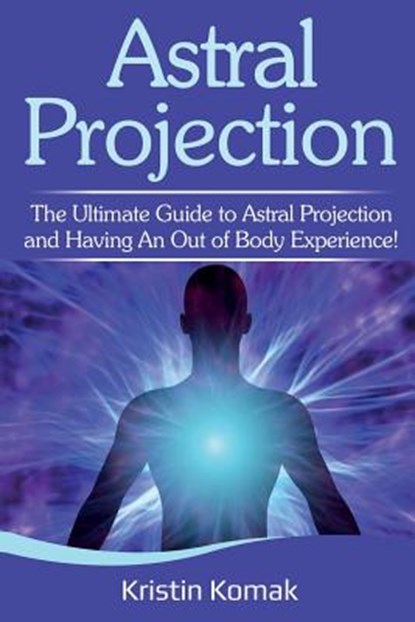 Astral Projection, Kristin Komak - Paperback - 9781925989274