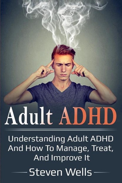 Adult ADHD, Steven Wells - Paperback - 9781925989410