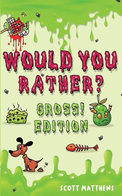 Would You Rather Gross! Editio, Scott Matthews - Paperback - 9781925992502