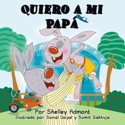 Quiero a mi Papá (I Love My Dad) Spanish Book for Kids, Shelley Admont - Ebook - 9781926432618