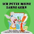 Ich putze meine Zähne gern I Love to Brush My Teeth (German Children's Book) | Shelley Admont ; KidKiddos Books | 