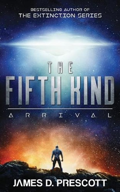 The Fifth Kind: Arrival (Dark Nova Series Book 1), James D. Prescott - Paperback - 9781926456454