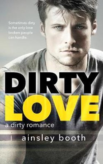 Dirty Love, BOOTH,  Ainsley - Paperback - 9781926527727