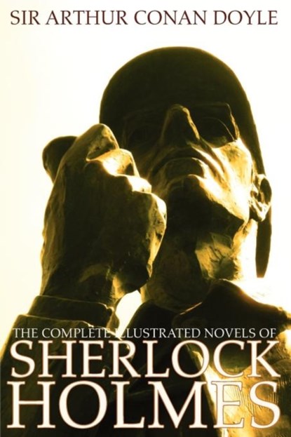 The Complete Illustrated Novels of Sherlock Holmes, DOYLE,  Sir Arthur Conan - Paperback - 9781926606729