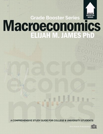 Macroeconomics - Grade Booster Series, Elijah M James - Paperback - 9781926716459