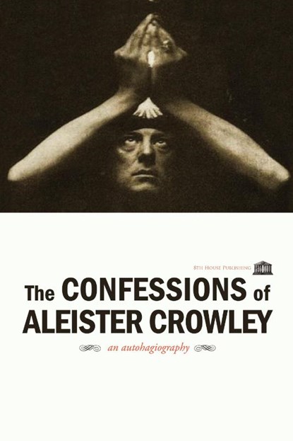 The Confessions of Aleister Crowley, Aleister Crowley - Paperback - 9781926716657