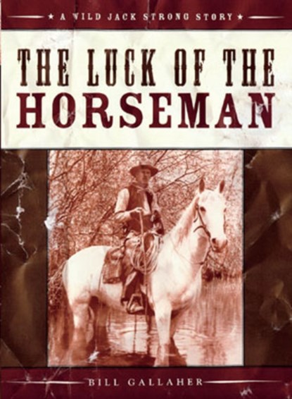 The Luck of the Horseman, Bill Gallaher - Paperback - 9781926741109