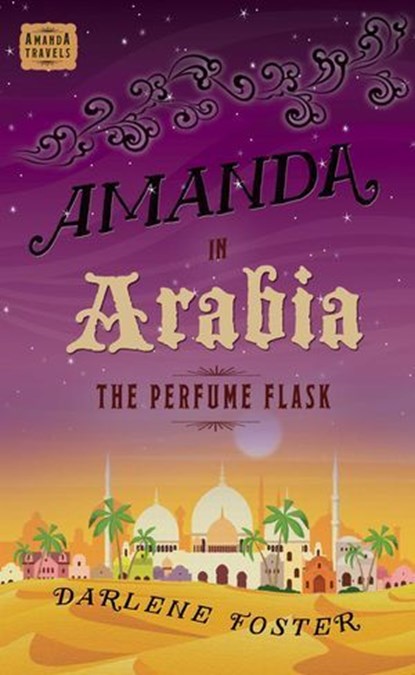 Amanda in Arabia, Darlene Foster - Ebook - 9781926760117