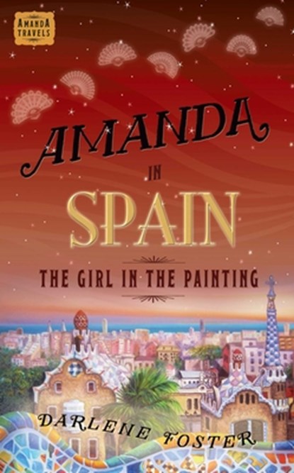 Amanda in Spain, Darlene Foster - Paperback - 9781926760551