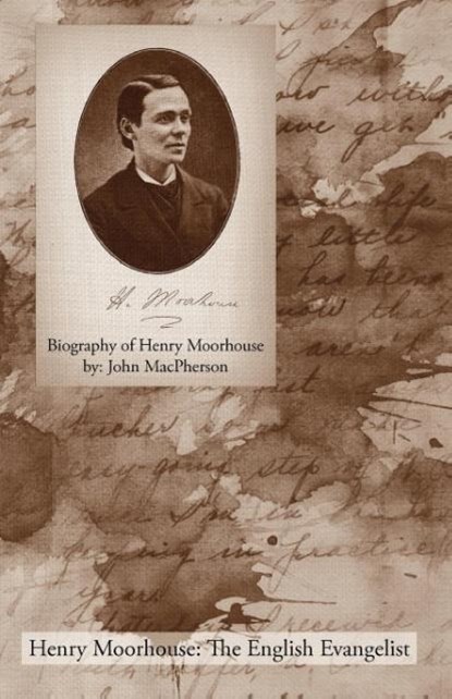 Biography of Henry Moorhouse, John MacPherson - Paperback - 9781926765327