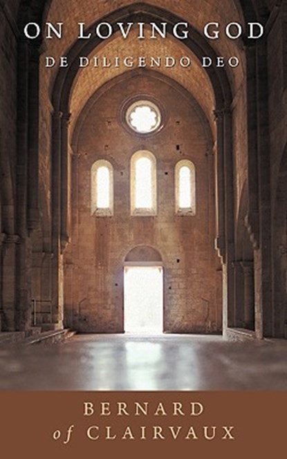 On Loving God: De Diligendo Deo, Bernard of Clairvaux - Paperback - 9781926777122