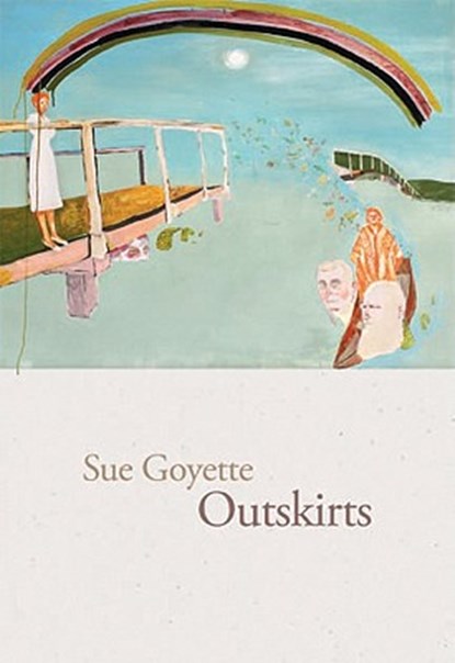 Outskirts, Sue Goyette - Paperback - 9781926829685