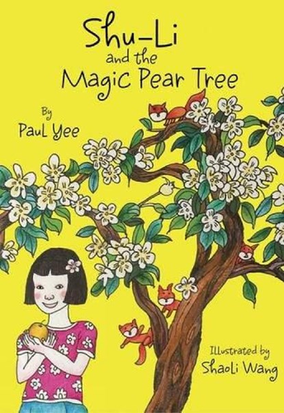 Shu-li And The Magic Pear Tree, Paul Yee - Paperback - 9781926890159