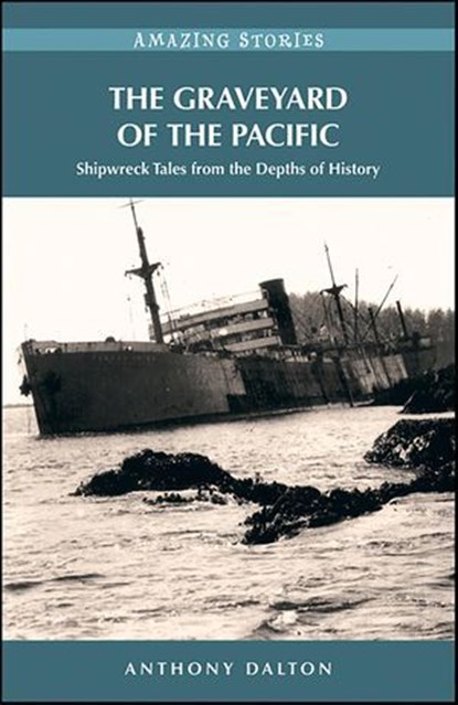 The Graveyard of the Pacific, Anthony Dalton - Ebook - 9781926936314